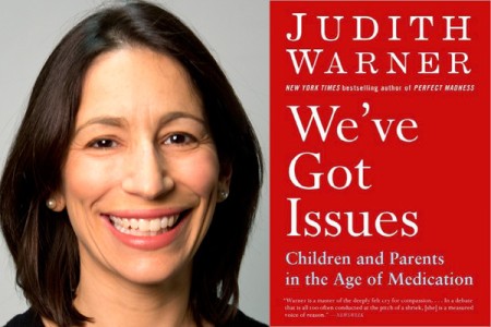 Family Confidential Podcast: Parenting in the Age of Medication: Judith Warner
