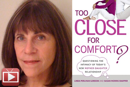 Family Confidential Podcast: Is Mom a Girl’s Best Friend?<br> Linda Perlman Gordon