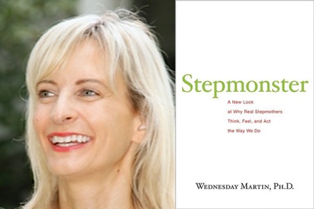 Family Confidential Podcast: What’s Up with Stepmothers? <br>Wednesday Martin, Ph.D.