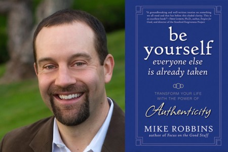 Family Confidential Podcast: Want to Be Yourself? Go for It! <br>Mike Robbins