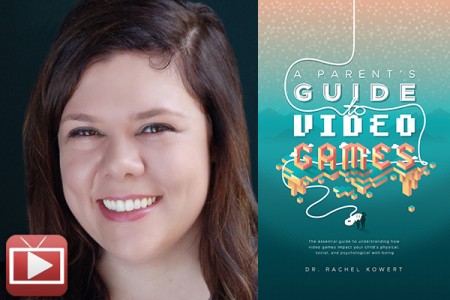 Family Confidential Podcast: Good News about Kids & Video Games: Dr. Rachel Kowert